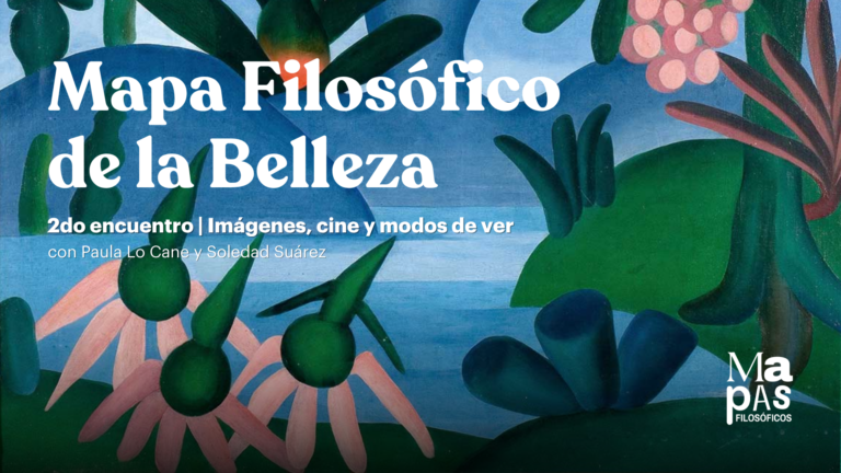 Mapa filosófico de la belleza. 2. Cine, imagen y modos de ver.